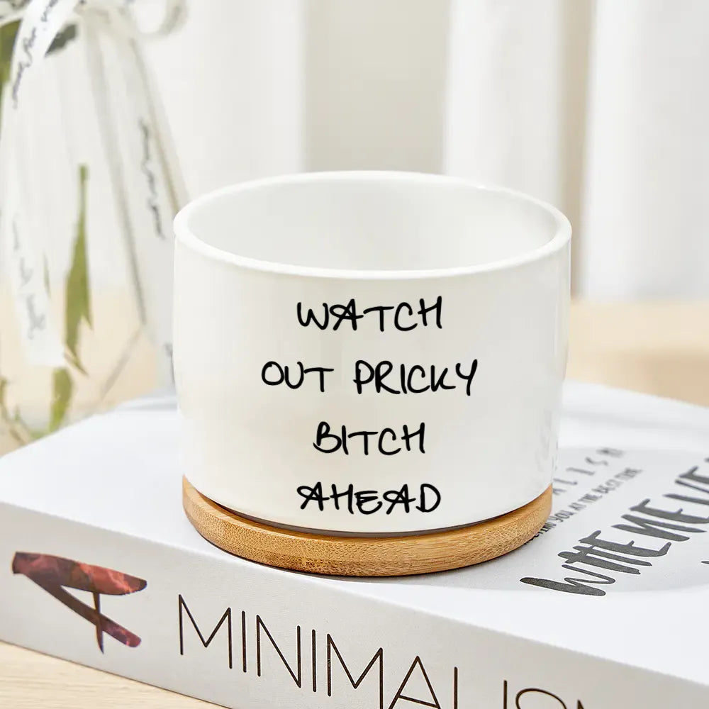 Watch Out Prickly Bitch Ahead