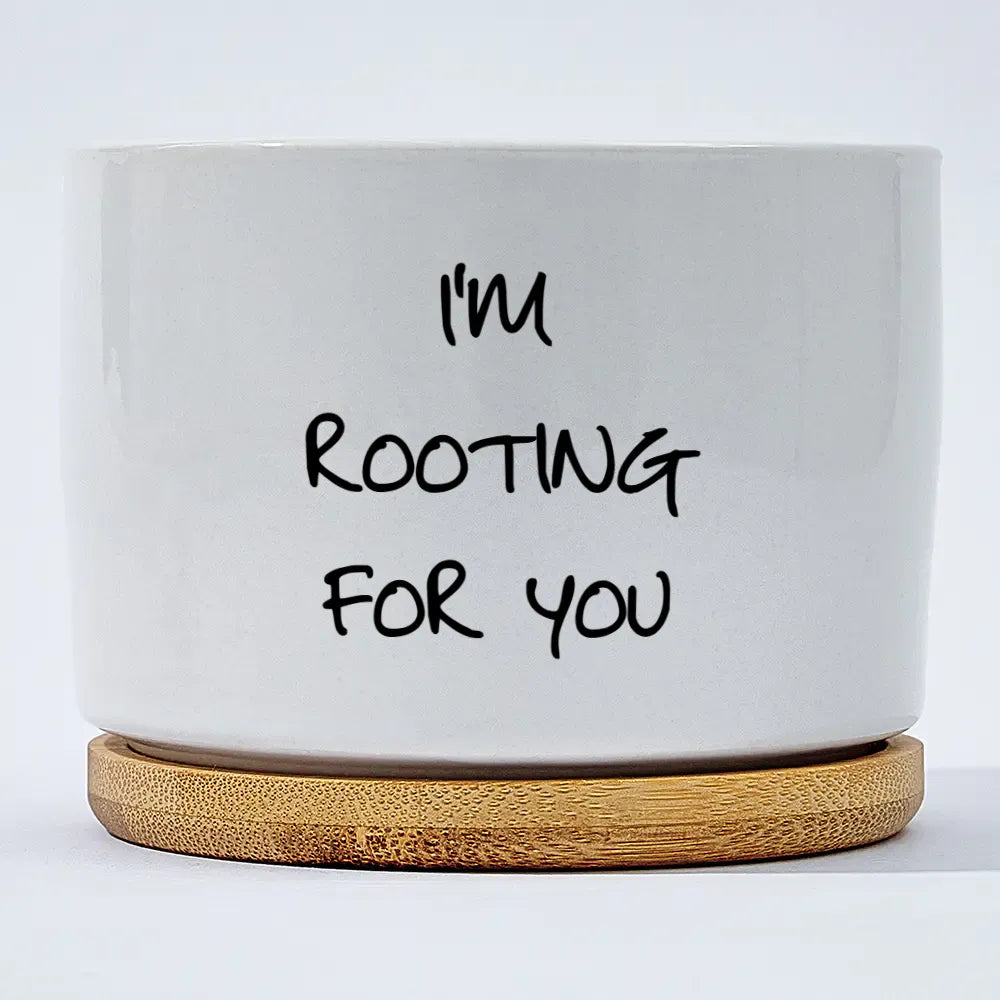 I'm Rooting For You