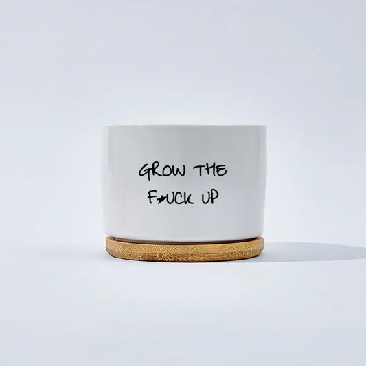 Grow the F*ck Up