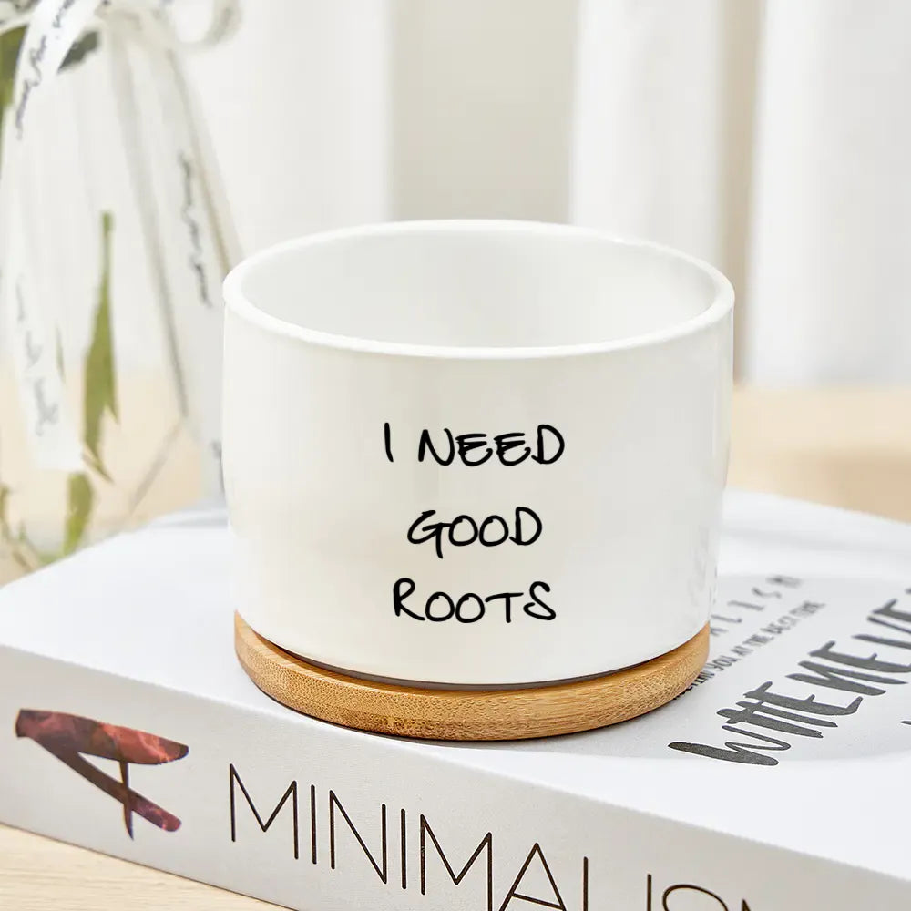 I Need Good Roots